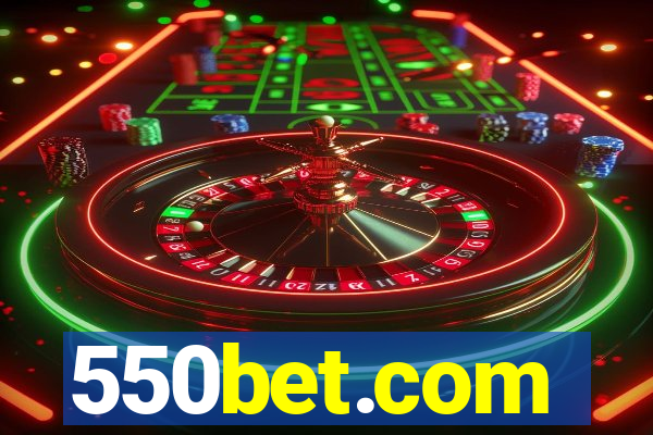 550bet.com