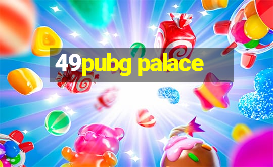 49pubg palace