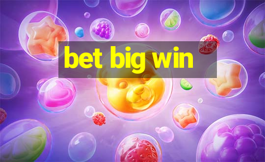 bet big win