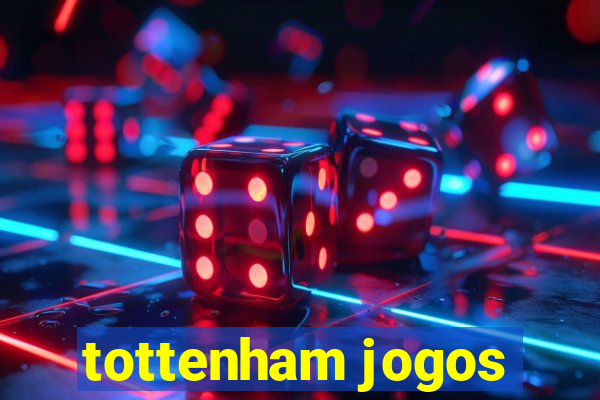 tottenham jogos