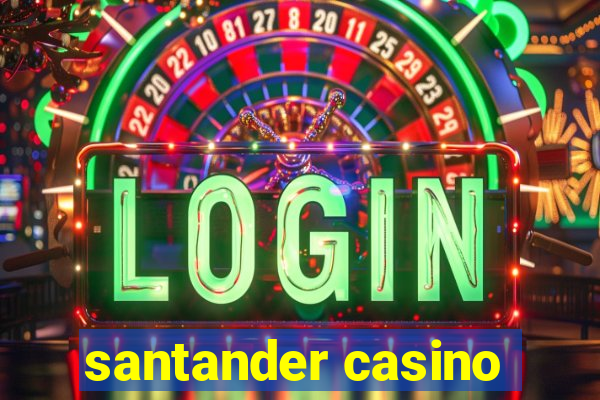 santander casino