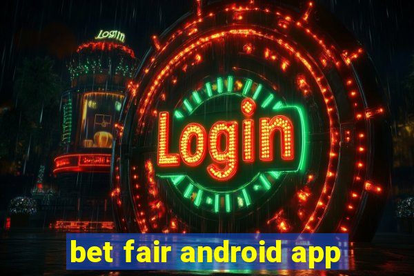 bet fair android app