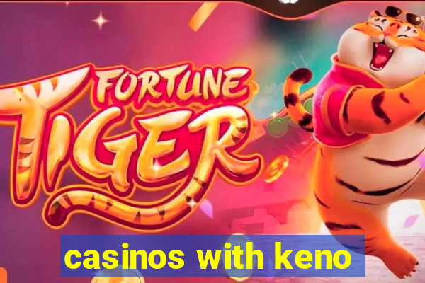 casinos with keno