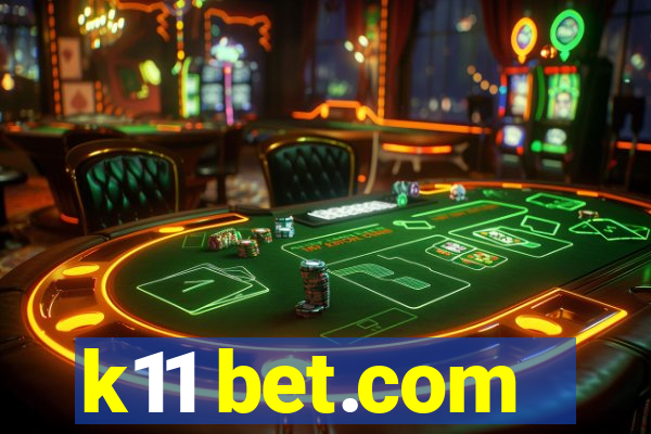 k11 bet.com