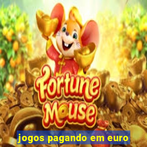 jogos pagando em euro