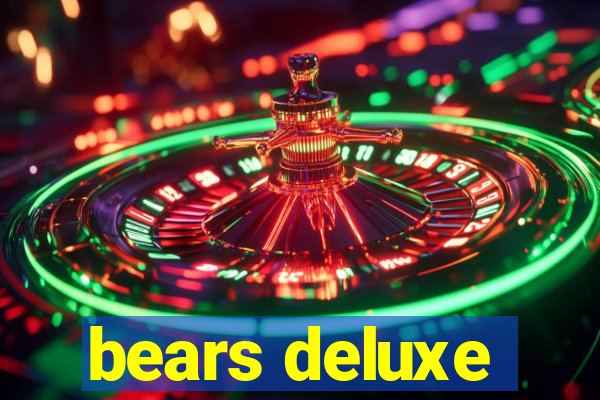 bears deluxe