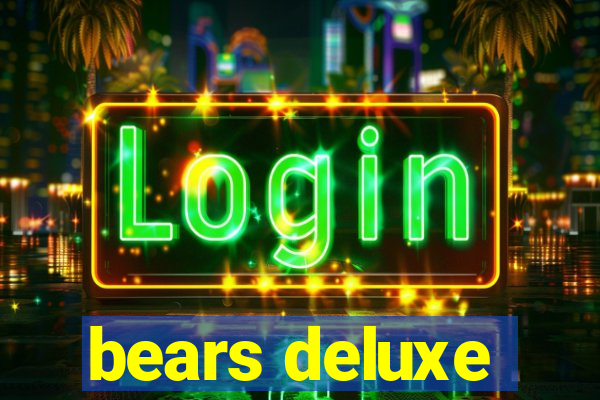 bears deluxe