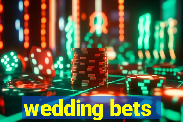 wedding bets