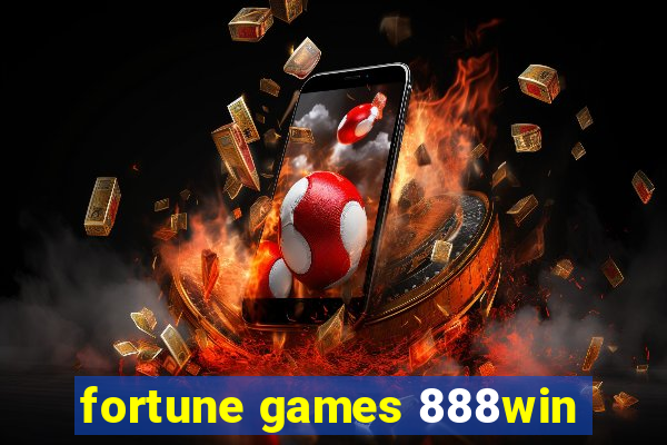 fortune games 888win