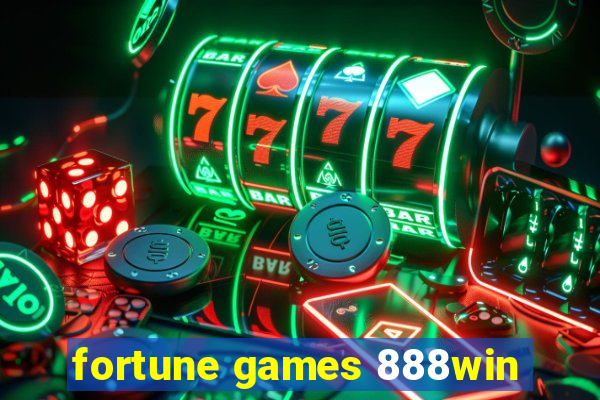 fortune games 888win