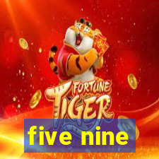 five nine