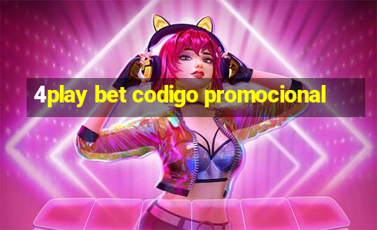 4play bet codigo promocional