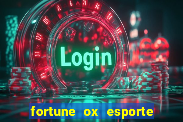 fortune ox esporte da sorte