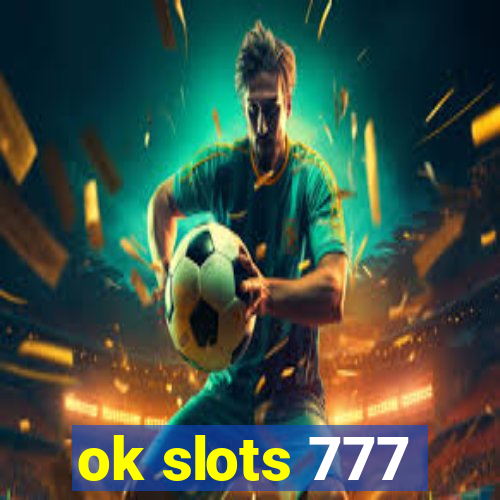 ok slots 777