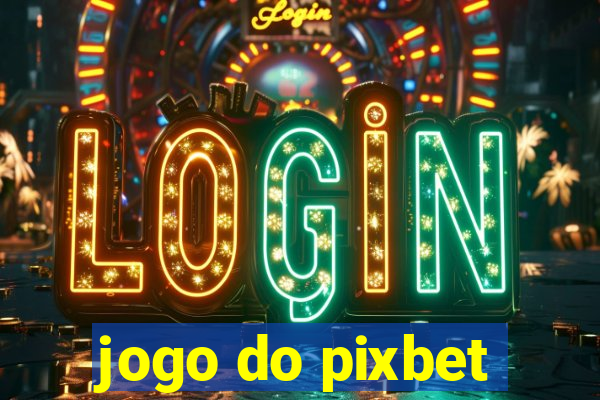 jogo do pixbet