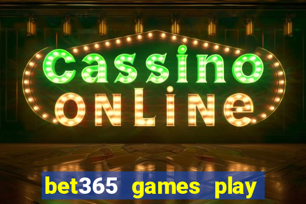 bet365 games play casino slots