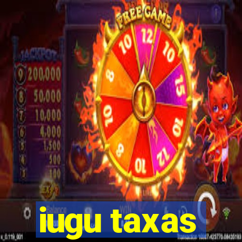 iugu taxas