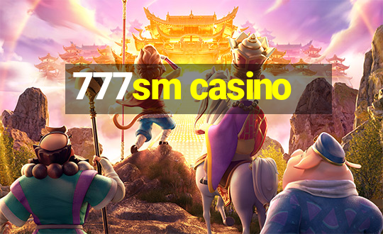 777sm casino