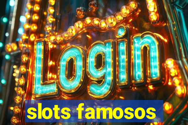 slots famosos