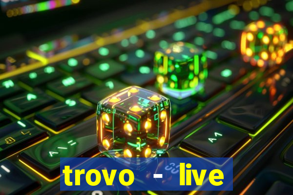 trovo - live stream & games