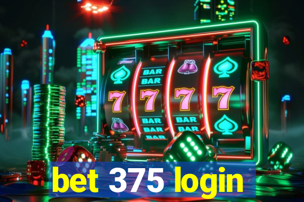 bet 375 login