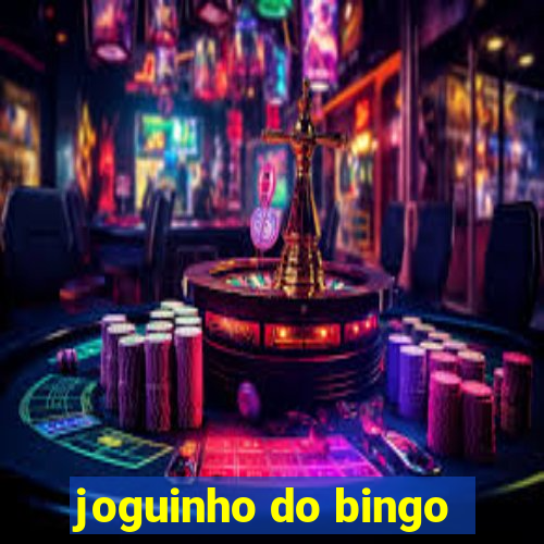 joguinho do bingo