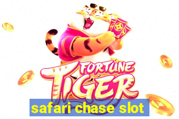 safari chase slot