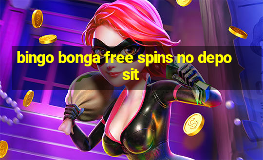 bingo bonga free spins no deposit