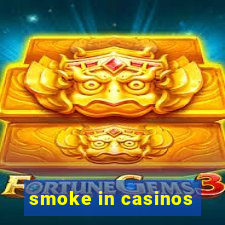 smoke in casinos