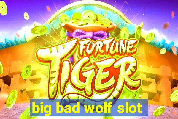 big bad wolf slot