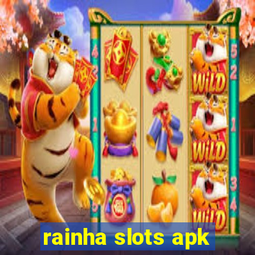 rainha slots apk