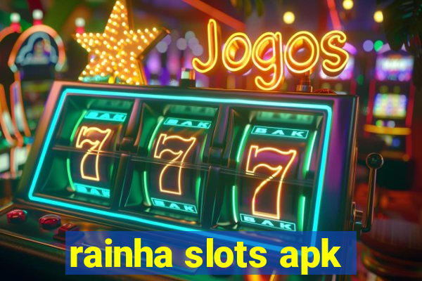 rainha slots apk