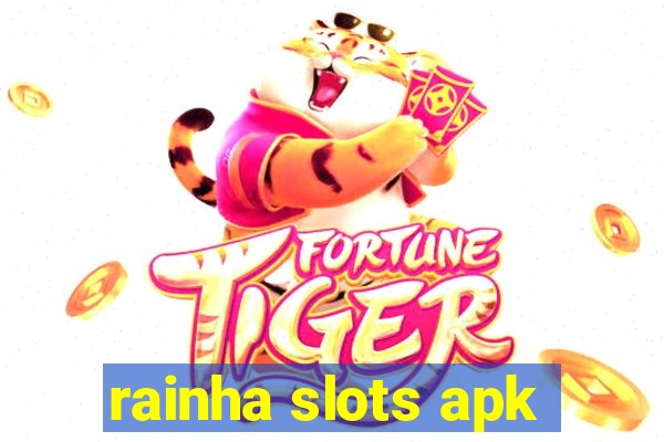 rainha slots apk