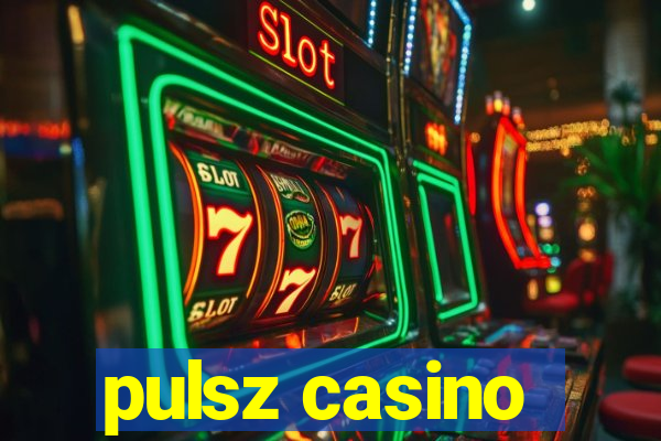 pulsz casino