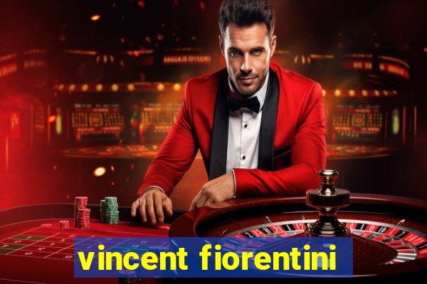 vincent fiorentini