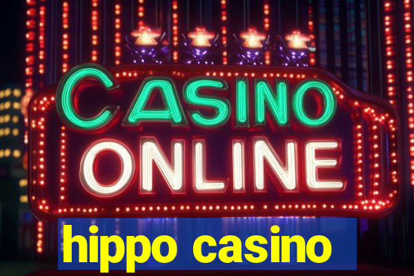 hippo casino