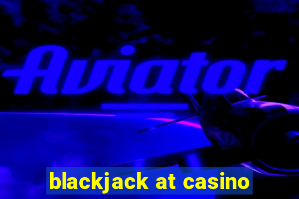 blackjack at casino