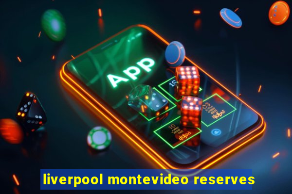 liverpool montevideo reserves