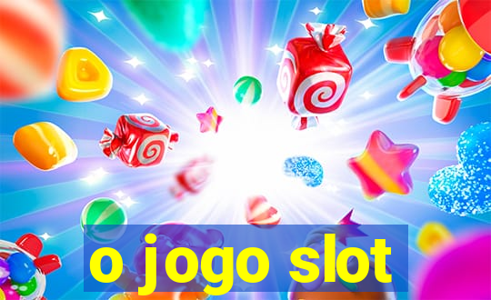 o jogo slot