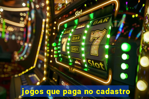 jogos que paga no cadastro