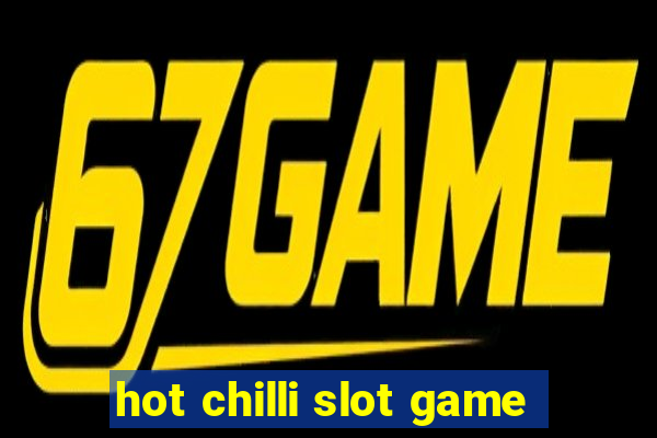 hot chilli slot game