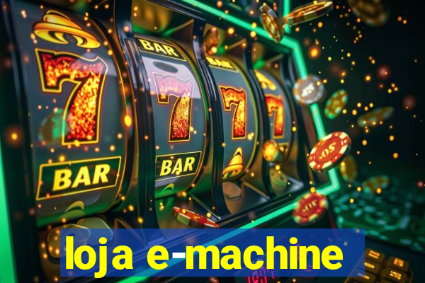 loja e-machine