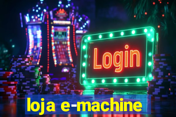 loja e-machine