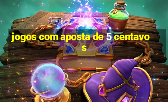 jogos com aposta de 5 centavos