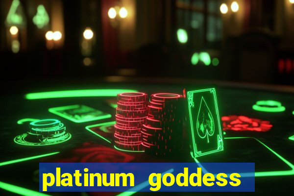 platinum goddess power bet slot