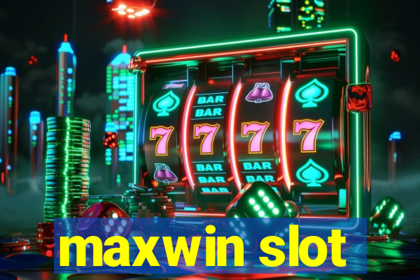 maxwin slot