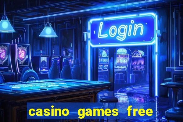 casino games free play no deposit