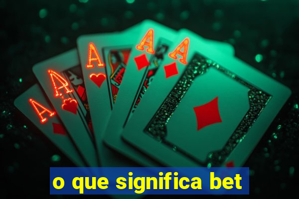 o que significa bet