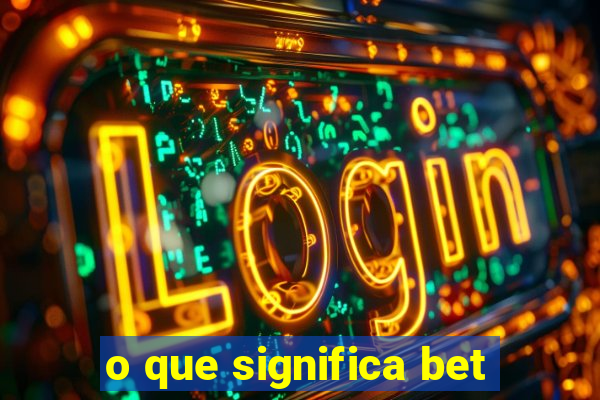 o que significa bet