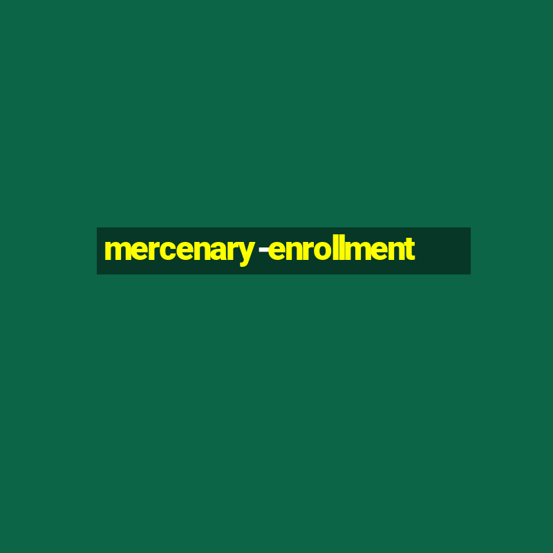 mercenary-enrollment